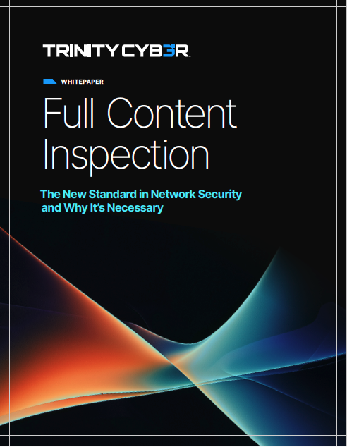 Trinity Cyber Full Content Inspection